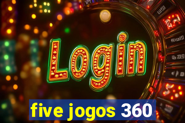 five jogos 360